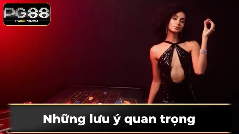 Những lưu ý quan trọng