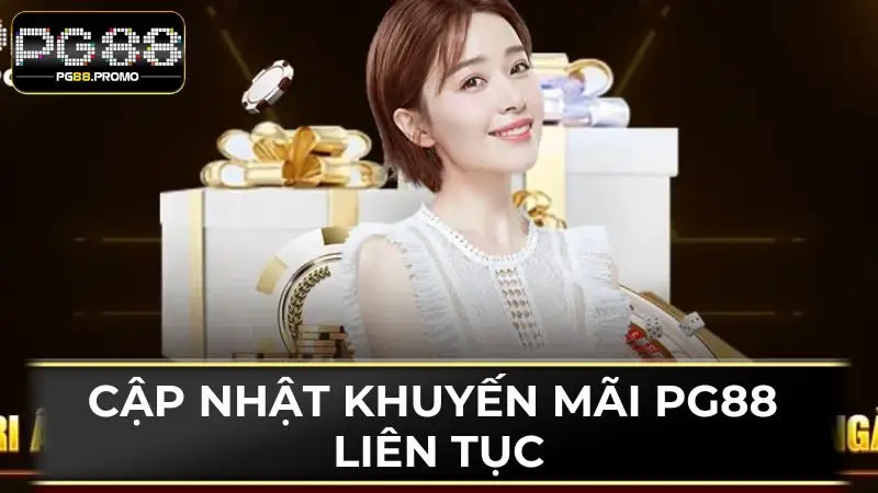 Cập nhật liên tục thông tin của ưu đãi PG88 để không bị bỏ lỡ 